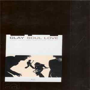 Glay - Soul Love FLAC