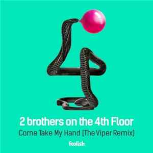 2 Brothers On The 4th Floor - Come Take My Hand (The Viper Remix) FLAC