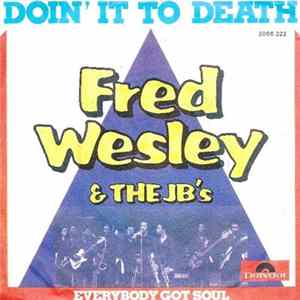 Fred Wesley & The JB's - Doing It To Death / Everybody Got Soul FLAC