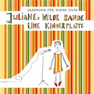 Julianes Wilde Bande - Jazzmusik Für Kleine Leute FLAC