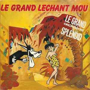 Le Grand Orchestre Du Splendid - Le Grand Lechant Mou FLAC