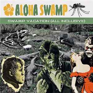 Aloha Swamp - Swamp Vacation (All Inclusive) FLAC