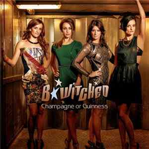BWitched - Champagne or Guinness FLAC