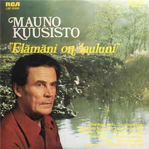 Mauno Kuusisto - Elämäni On Lauluni FLAC