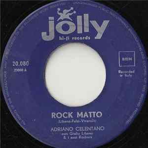 Adriano Celentano Con Giulio Libano & I Suoi Rockers - Rock Matto / Impazzivo Per Te FLAC