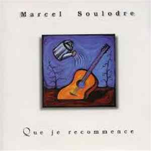 Marcel Soulodre - Que Je Recommence FLAC