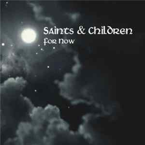 Saints & Children - For Now FLAC