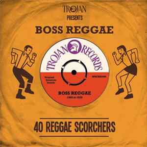 Various - Trojan Presents: Boss Reggae - 40 Reggae Scorchers FLAC