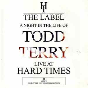 Todd Terry - A Night In The Life Of Todd Terry - Live At Hard Times FLAC