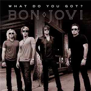 Bon Jovi - What Do You Got? FLAC