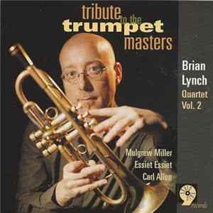 Brian Lynch Quartet - Vol. 2 - Tribute To The Trumpet Masters FLAC