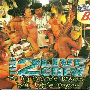 The 2 Live Crew - Be My Private Dancer / Table Dance FLAC