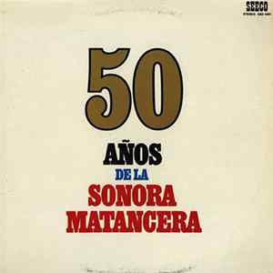 La Sonora Matancera - 50 Años De La Sonora Matancera FLAC