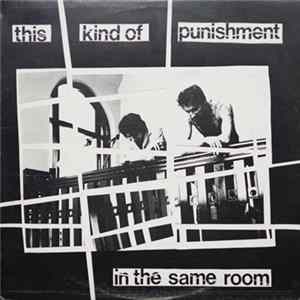 This Kind Of Punishment - In The Same Room FLAC