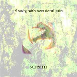 cloudy, with occasional rain - scream FLAC