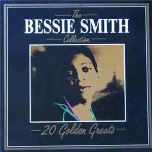 Bessie Smith - The Bessie Smith Collection - 20 Golden Greats FLAC