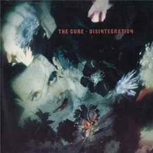 The Cure - Disintegration FLAC