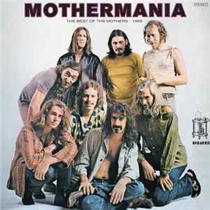The Mothers Of Invention - Mothermania (The Best Of The Mothers - 1969) FLAC