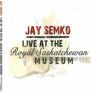 Jay Semko - Live At The Royal Saskatchewan Museum FLAC