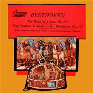 Beethoven - The Ruins Of Athens, Op.113 / King Stephan, Hungary's First Benefactor, Op. 117 FLAC