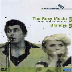 Roxy Music / Blondie - The Roxy Music The Best Of Musik Laden Live / Blondie Live FLAC