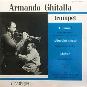 Armando Ghitalla, The Boston Chamber Ensemble, Harold Farberman, Pierre Monteux - Hummel / Albrechtsberger / Molter - Concerto In E / Concertino In E♭ / Concerto In D FLAC