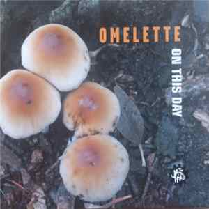 Omelette - On This Day FLAC