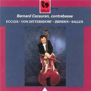 Bernard Cazauran, Eccles, Von Dittersdorf, Zbinden, Salles - Bernard Cazauran, Contrebasse FLAC