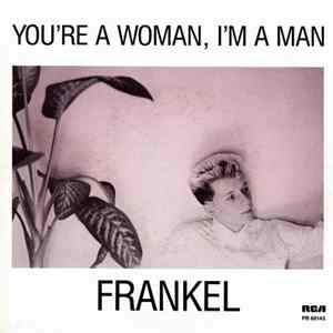 Frankel - You're A Woman, I'm A Man FLAC