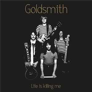 Goldsmith - Life Is Killing Me FLAC