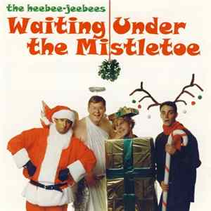 The Heebee-jeebees - Waiting Under The Mistletoe FLAC