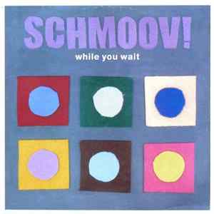 Schmoov! - While You Wait FLAC