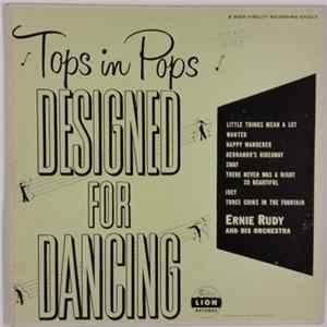 Ernie Rudy And His Orchestra - Designed For Dancing—Tops In Pops FLAC