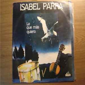 Isabel Parra - Lo Que Mas Quiero FLAC