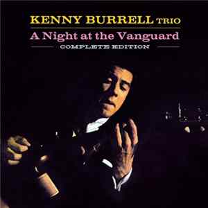 The Kenny Burrell Trio - A Night At The Vanguard - Complete Edition FLAC