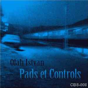 Olah Istvan - Pads Et Controls E.P. FLAC
