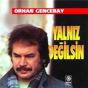 Orhan Gencebay - Yalnız Değilsin FLAC