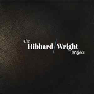 The Hibbard / Wright Project - The Hibbard / Wright Project FLAC