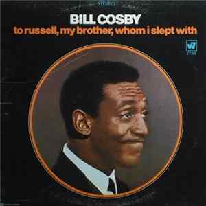 Bill Cosby - To Russell, My Brother, Whom I Slept With FLAC