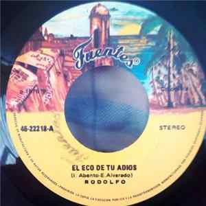 Rodolfo - El Eco De Tu Adios / Hoy Daria Yo La Vida FLAC