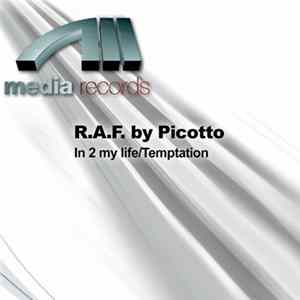 R.A.F. By Picotto - In 2 My Life / Temptation FLAC