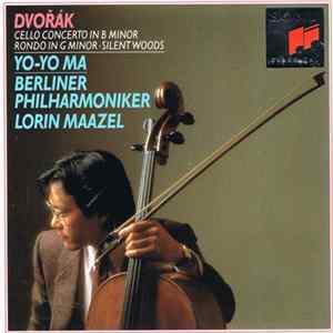 Dvořák, Yo-Yo Ma, Berliner Philharmoniker, Lorin Maazel - Cello Concerto, Op.104 / Rondo, Op.94 / Klid/Waldesruhe, Op.68 No. 5 FLAC
