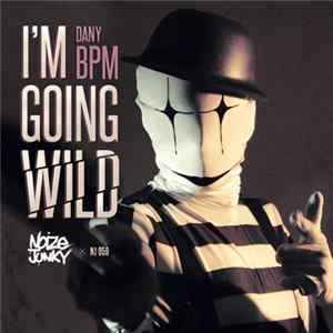 Dany BPM - I'm Going Wild FLAC