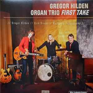 Gregor Hilden Organ Trio - First Take FLAC