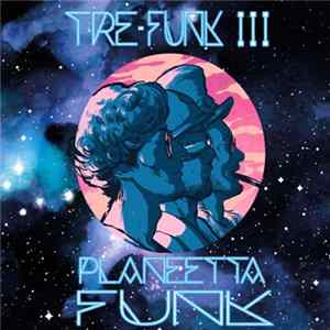 Tre-Funk III - Planeetta Funk FLAC