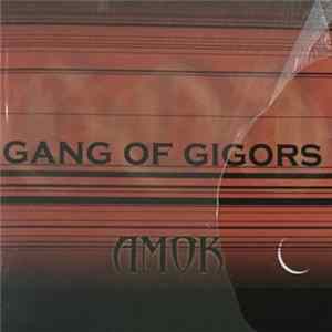 Gang Of Gigors - Amok FLAC