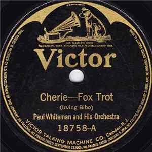 Paul Whiteman And His Orchestra - Cherie / My Man (Mon Homme) FLAC