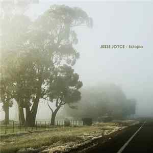 Jesse Joyce - Ectopia FLAC