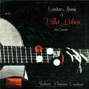 Julian Bream - Heitor Villa-Lobos / Federico Moreno Torroba - Guitar Music Of Villa Lobos And Torroba FLAC