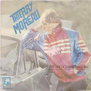 Thierry Moreau - T'es Pas La Quand J'vais Mal FLAC